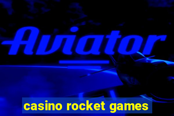 casino rocket games