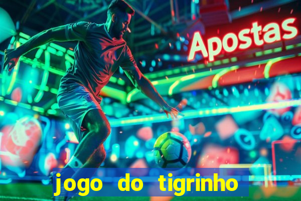 jogo do tigrinho falso para brincar