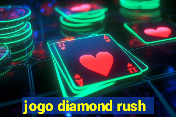 jogo diamond rush