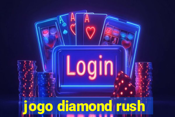 jogo diamond rush