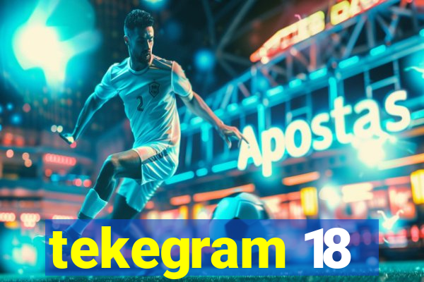 tekegram 18