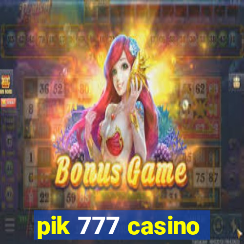 pik 777 casino