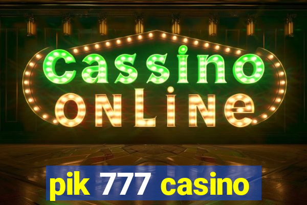 pik 777 casino