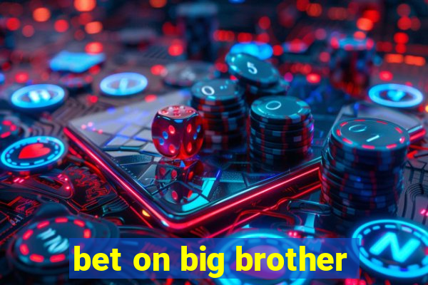 bet on big brother