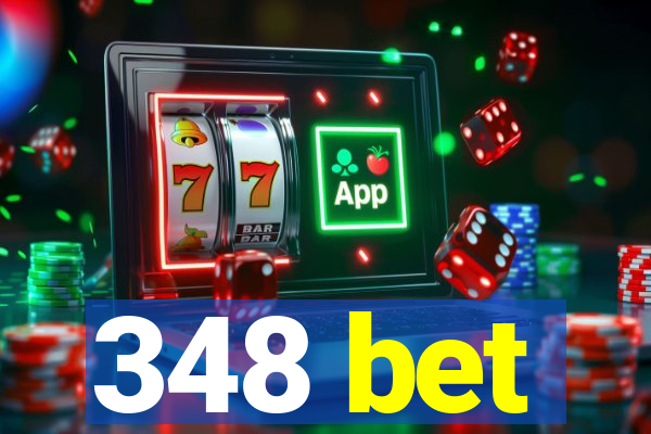 348 bet