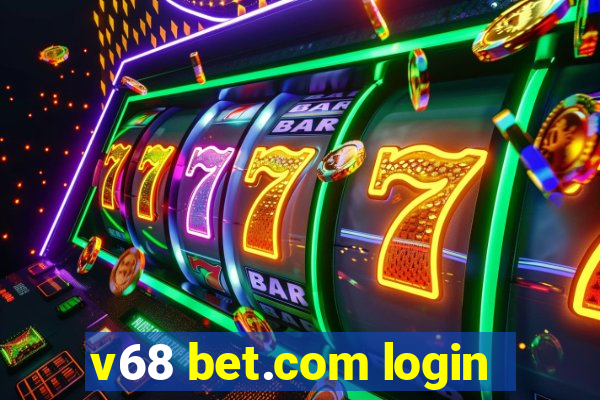 v68 bet.com login