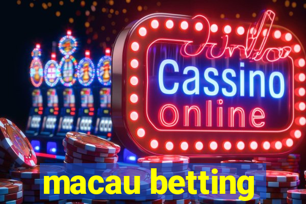 macau betting