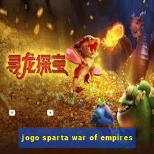 jogo sparta war of empires