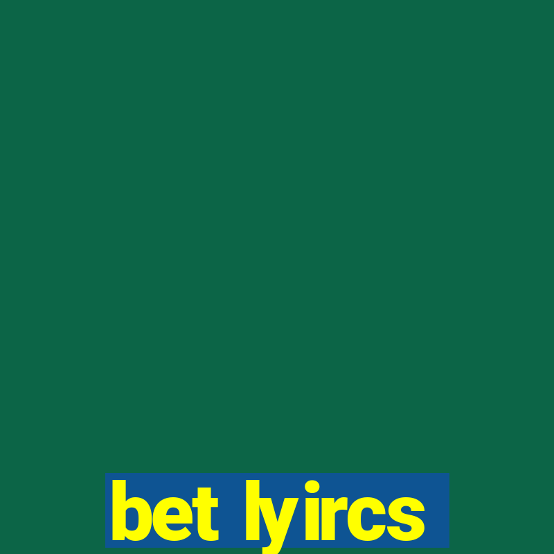 bet lyircs