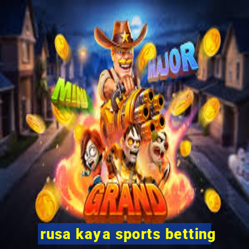 rusa kaya sports betting