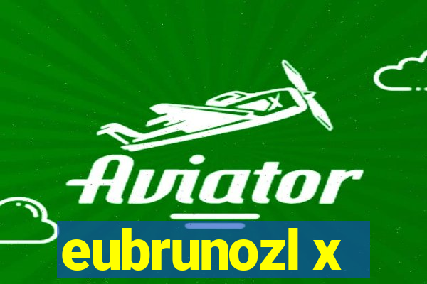 eubrunozl x