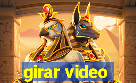 girar video