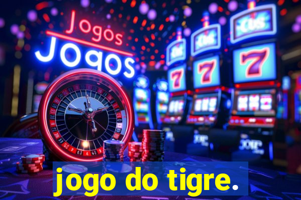 jogo do tigre.