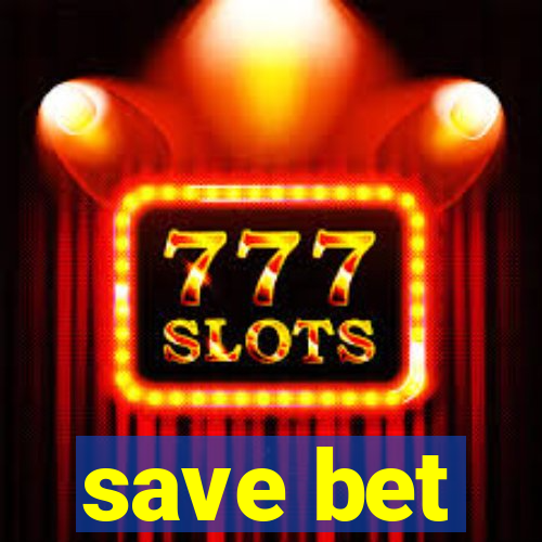 save bet