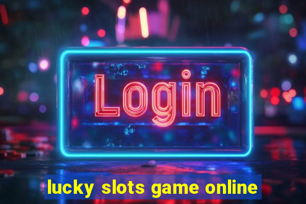 lucky slots game online