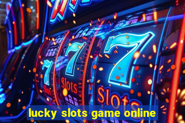 lucky slots game online