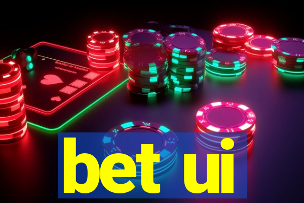 bet ui