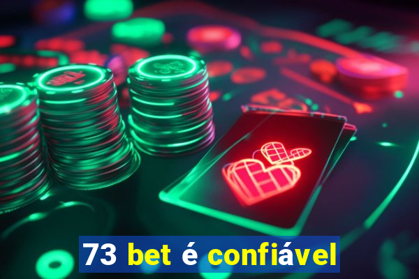 73 bet é confiável