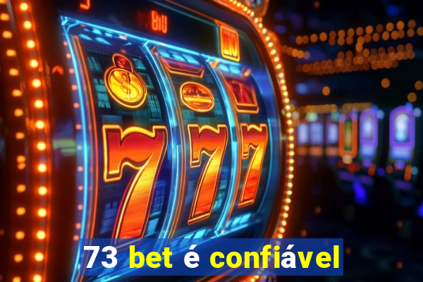 73 bet é confiável