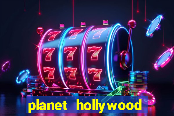 planet hollywood and casino las vegas