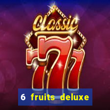 6 fruits deluxe slot free play