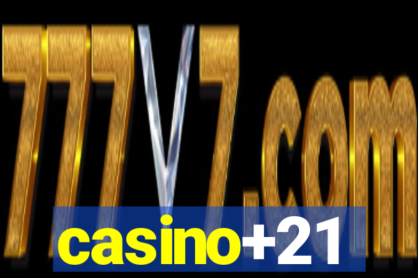 casino+21