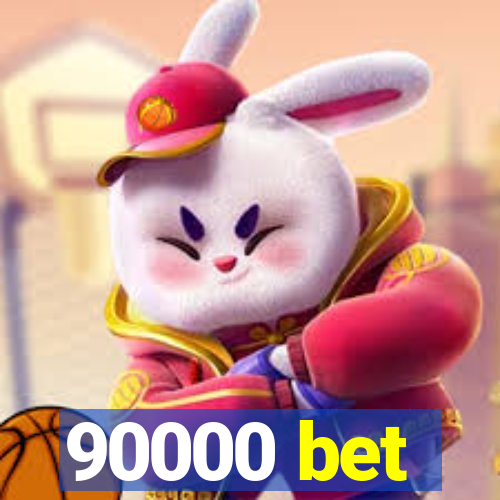 90000 bet