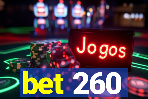 bet 260