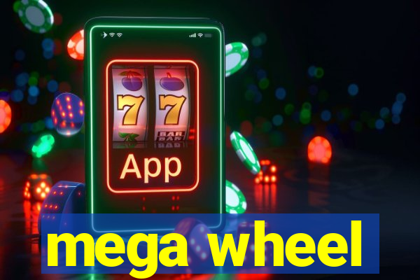 mega wheel