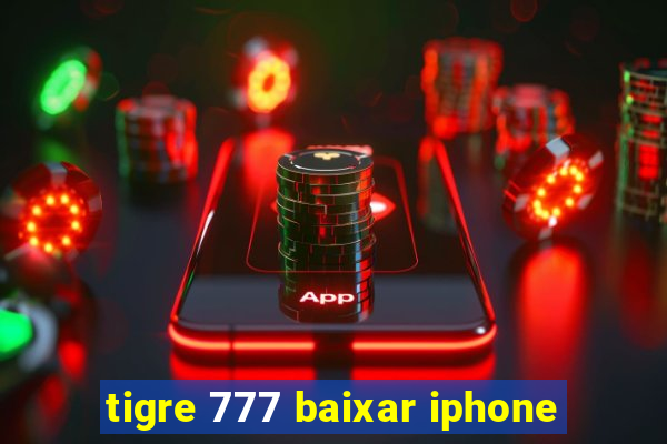 tigre 777 baixar iphone