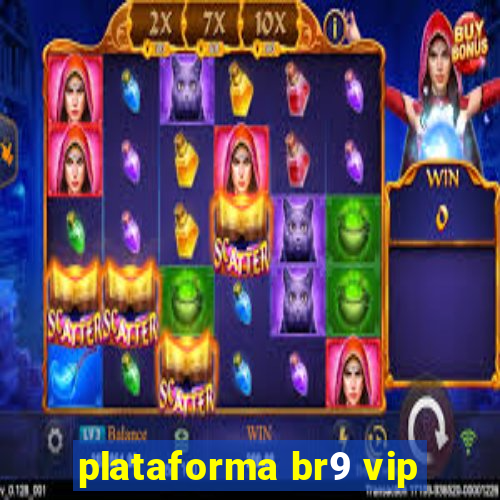 plataforma br9 vip