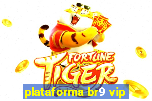 plataforma br9 vip