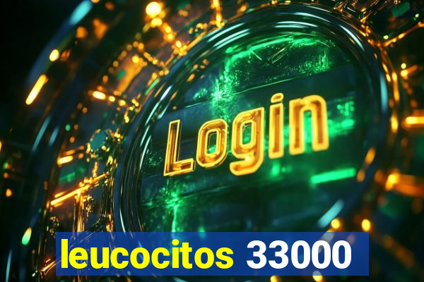 leucocitos 33000