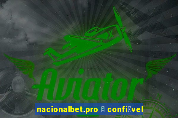 nacionalbet.pro 茅 confi谩vel