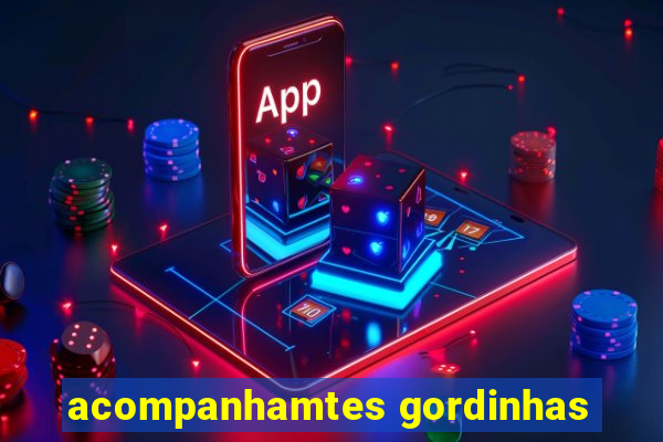 acompanhamtes gordinhas