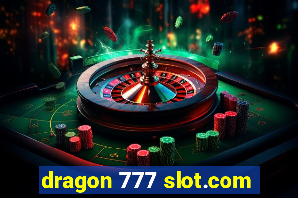 dragon 777 slot.com