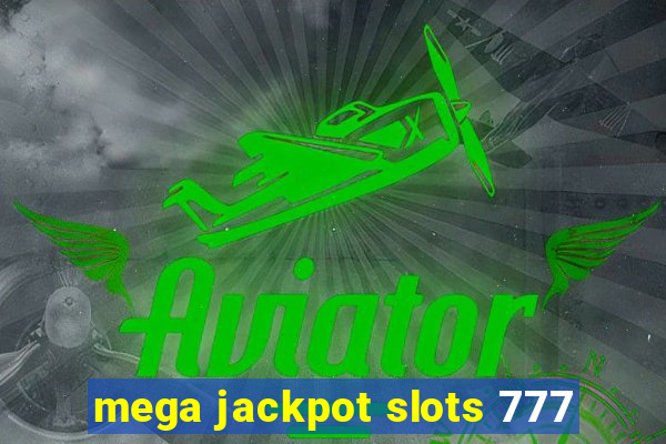 mega jackpot slots 777