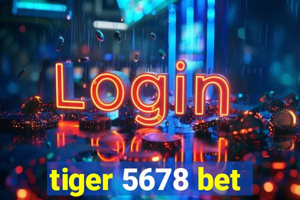 tiger 5678 bet