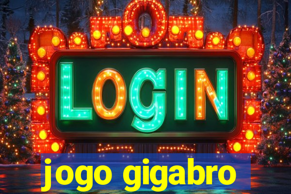 jogo gigabro