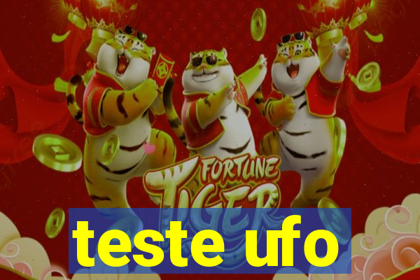 teste ufo