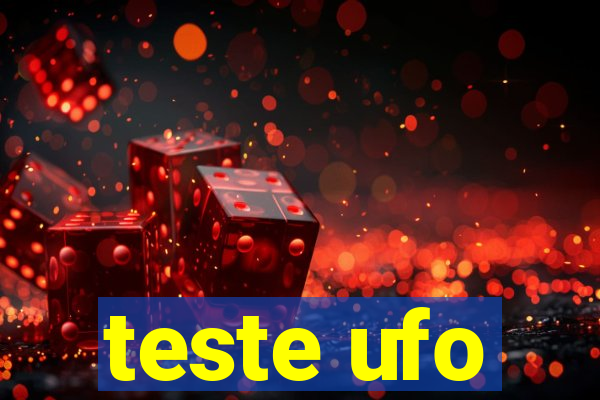 teste ufo