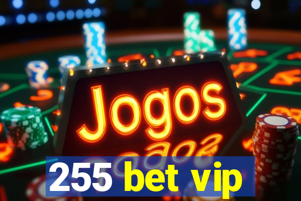 255 bet vip