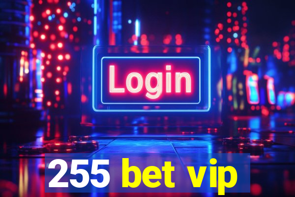 255 bet vip