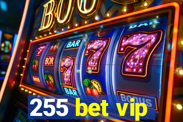 255 bet vip