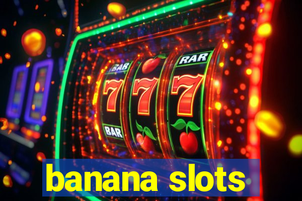 banana slots