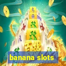 banana slots