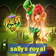 sallys royal