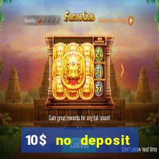 10$ no deposit bonus casino