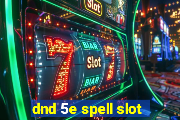 dnd 5e spell slot