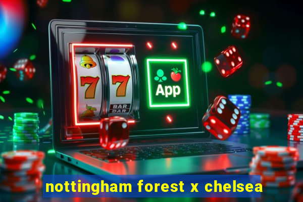 nottingham forest x chelsea